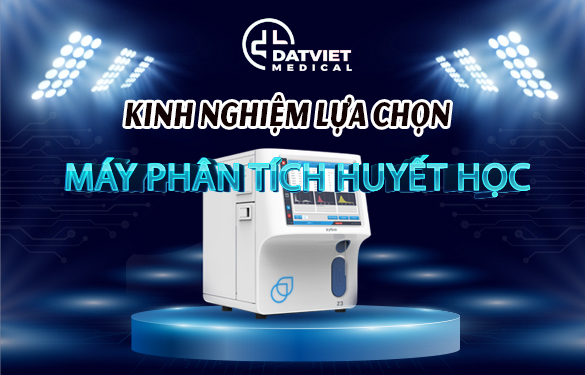 kinh nghiệm mua máy phân tích huyết học chuẩn