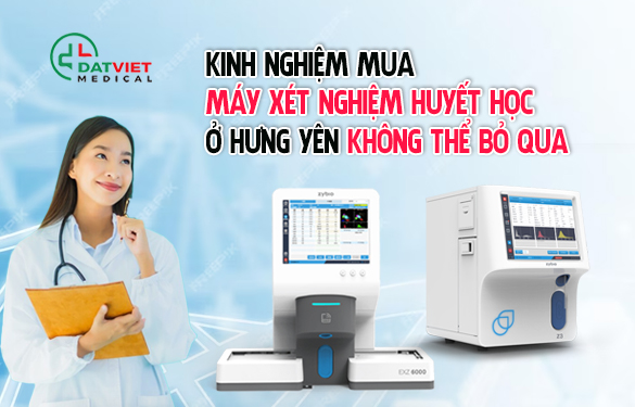 kinh nghiệm mua máy xét nghiệm huyết học ở hưng yên