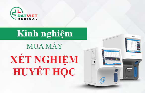 kinh nghiệm mua máy xét nghiệm huyết học