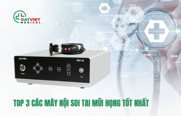 các máy nội soi tai mũi họng chuẩn