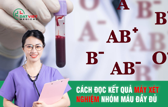 hướng dẫn cách đọc kết quả nhóm máu đầy đủ