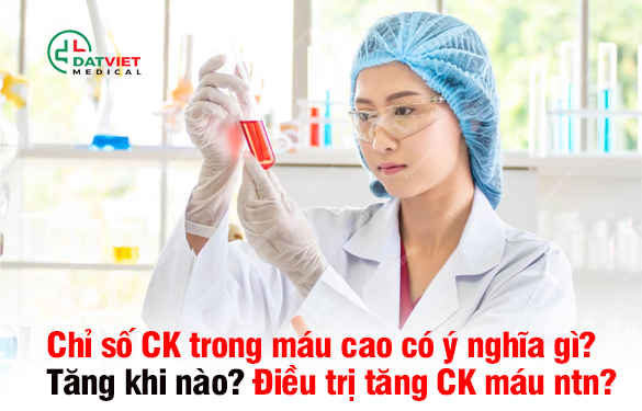 chỉ số ck trong máu cao có bị sao không