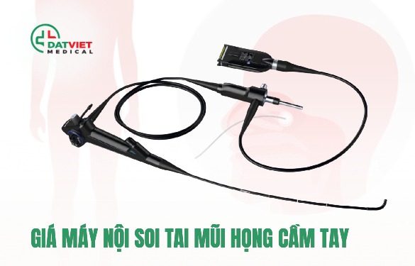 tìm hiểu giá máy nội soi tai mũi họng cầm tay