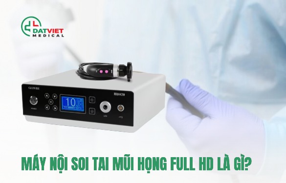 máy nội soi tai mũi họng nào tốt