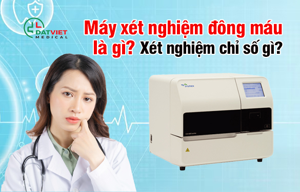 tìm hiểu máy xét nghiệm đông máu là gì