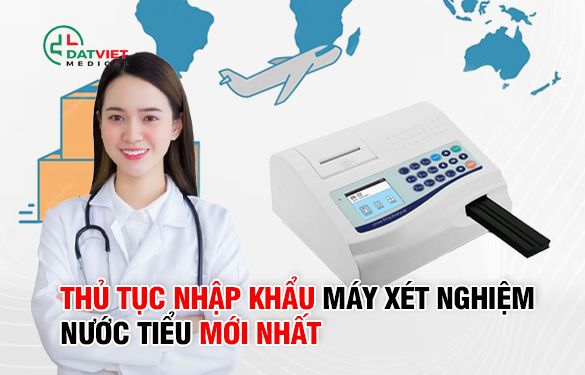 nhập khẩu máy nước tiểu cần chuẩn bị gì