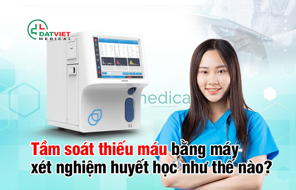 tầm soát bệnh thiếu máu bằng máy xét nghiệm máu