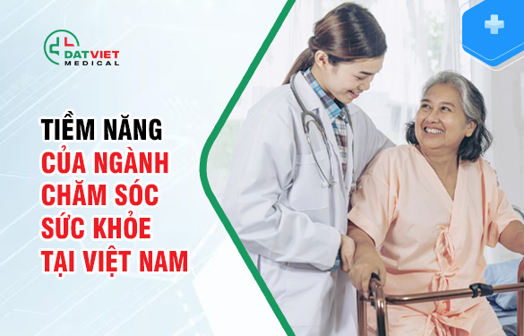 tiềm năng ngành chăm sóc sức khỏe ở việt nam